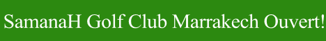 Reservez Tee times pour Samanah Golf Marrakech